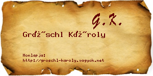 Gröschl Károly névjegykártya